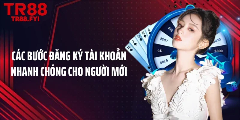 Các bước đăng ký tài khoản nhanh chóng cho người mới