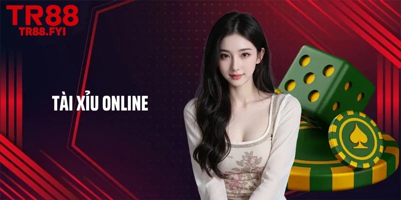Tài Xỉu Online: Sảnh Cược Xanh Chín Và Uy Tín Nhất Tại TR88